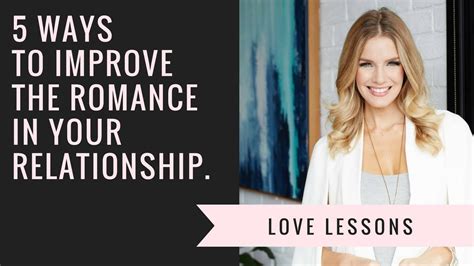 5 Ways To Improve The Romance In Your Relationship Youtube