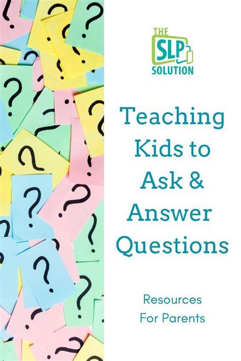 When It Comes To Teaching Children Ages 1 4 How To Ask And Answer