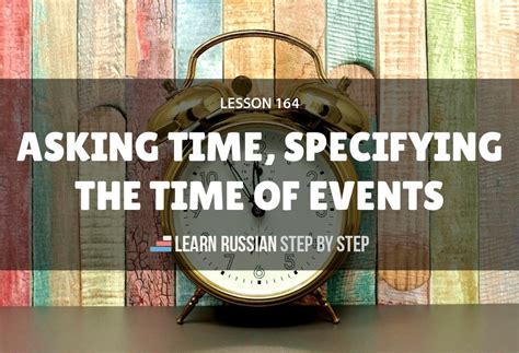 Asking Time Specifying The Time Of Events In Russian With Audio