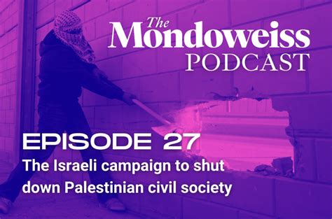 The Israeli Campaign To Shut Down Palestinian Civil Society Mondoweiss