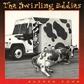 The Swirling Eddies - Sacred Cows Lyrics and Tracklist | Genius