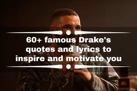 60 Famous Drakes Quotes And Lyrics To Inspire And Motivate You Legitng