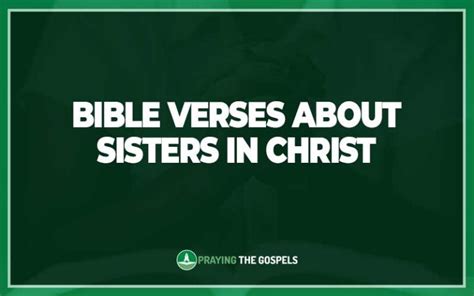 25 Important Bible Verses About Sisters In Christ Praying The Gospels