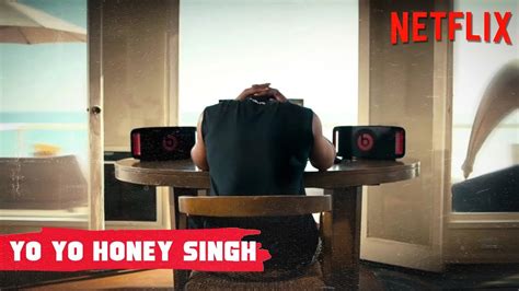 Netflix Documentary On Yo Yo Honey Singh Youtube