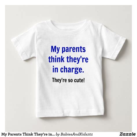My Parents Think Theyre In Charge Blue Baby T Shirt