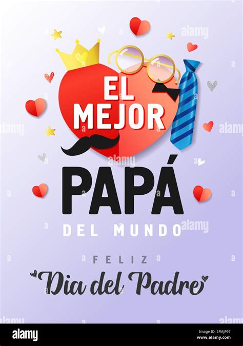 El Mejor Papa Del Mundo Feliz Dia Del Padre Lettering Español