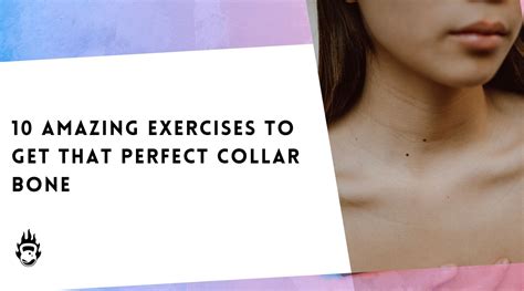 10 Amazing Exercises To Get That Perfect Collar Bone Burnlabco