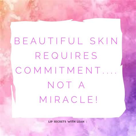 Skin Care Quote Beautiful Skin Requires Commitment Not A Miracle