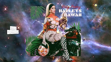 katy perry 🌸 harleys in hawaii 🌸dj furi drums island dance house extended club remix free