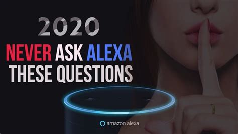never ask alexa these questions or you will regret it stop 2020 youtube