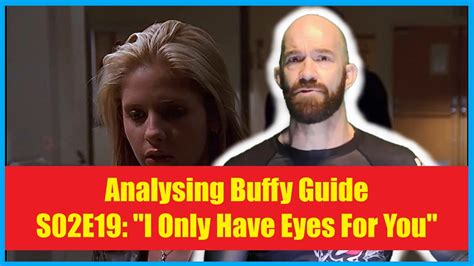 Analysing Buffy Guide Btvs S02e19 I Only Have Eyes For You Youtube