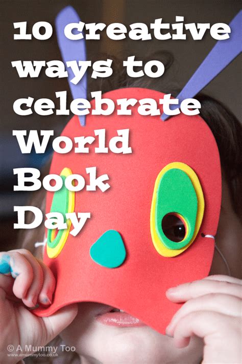 10 Creative Ways To Celebrate World Book Day World Book Day Ideas