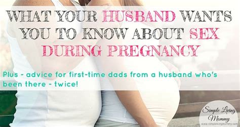 What Your Husband Wants You To Know About Sex During Pregnancy Simple
