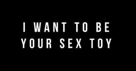 Sex Toy Love Pinterest Sex Quotes And Sweet Words