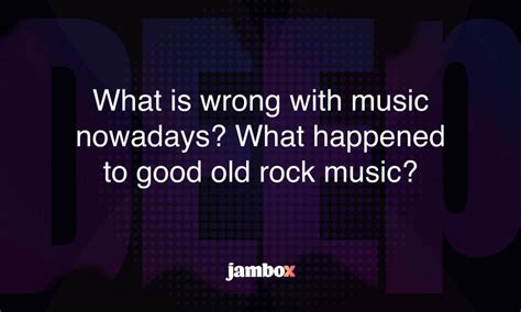 What Is Wrong With Music Nowadays What Happened To Good Old Rock Music