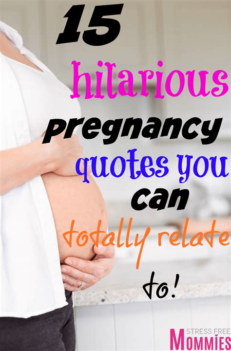 15 Hilarious Pregnancy Quotes You Can Totally Relate To Stress Free