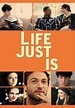 Life Just Is - Movies on Google Play