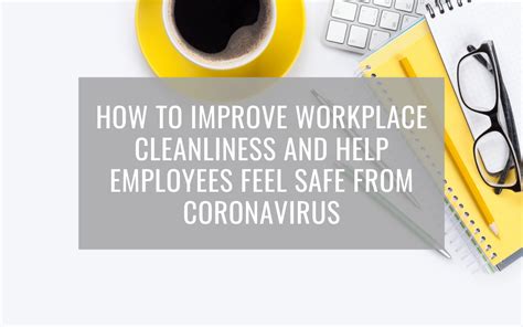 How To Improve Workplace Cleanliness And Help Employees Feel Safe From