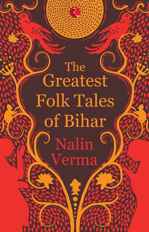 The Greatest Folk Tales Of Bihar By Nalin Verma