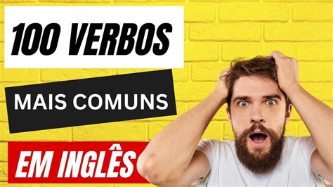 100 Verbos Mais Comuns Em InglÊs Youtube
