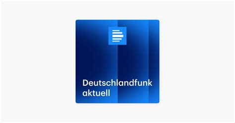 ‎Deutschlandfunk aktuell - Deutschlandfunk on Apple Podcasts
