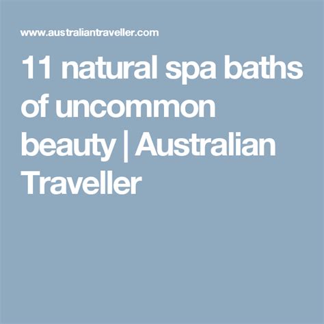 11 natural spa baths of uncommon beauty australian traveller spa baths bath spa australia