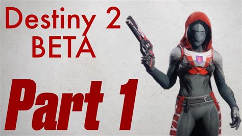 Destiny 2 Beta Part 1 Youtube