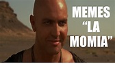 Memes "LA MOMIA" 🤣 DILO CON MEMES - YouTube
