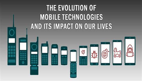 The Evolution Of Mobile Technologies And Its Impact On Our Lives Tech