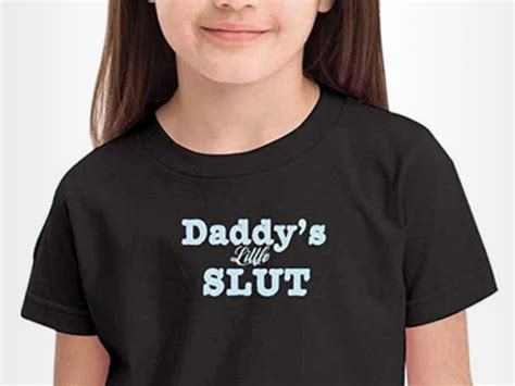 ‘daddy’s Little Slut’ Shirt Yanked From Amazon After Uproar Celeb Hype News