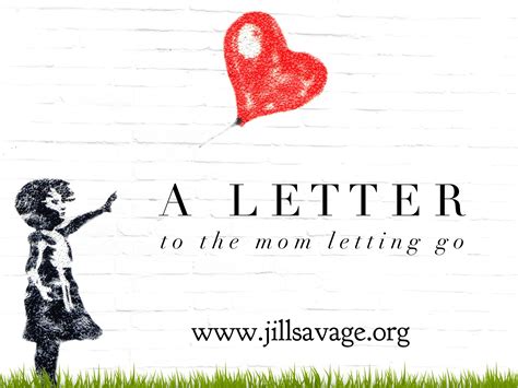 A Letter To The Mom Letting Go This Month Mark And Jill Savage