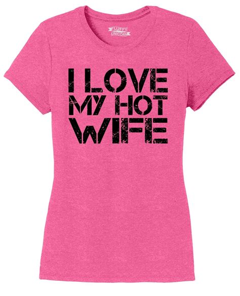 ladies i love my hot wife cute valentines day t shirt tri blend tee husband ebay