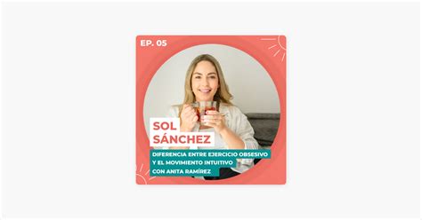 ‎sol Sánchez Podcast Diferencia Entre Ejercicio Obsesivo Y El
