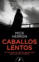 CABALLOS LENTOS (SERIE JACKSON LAMB 1) | MICK HERRON | Casa del Libro