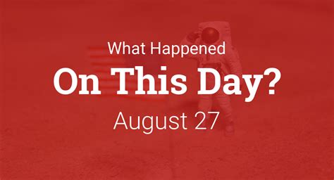 On This Day In History August 27