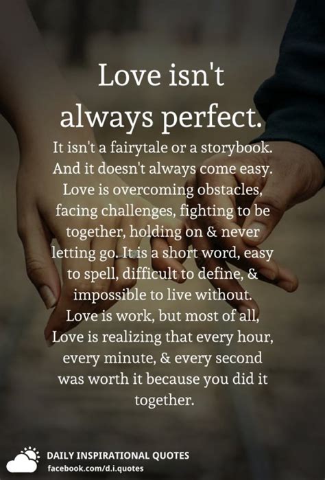 Love Isn T Always Perfect It Isn T A Fairytale Or A Storybook And It Doesn T Always Come Easy