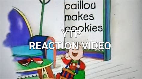 Youtube Poop Caillou Makes Cookiesreaction Youtube