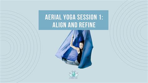 Aerial Yoga Workshop Session 1 Align And Refine Youtube