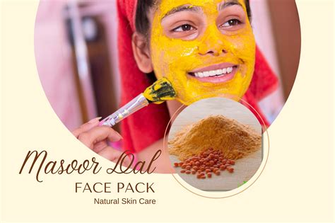 Masoor Dal Face Pack A Natural And Easy To Use Solution For The Radi