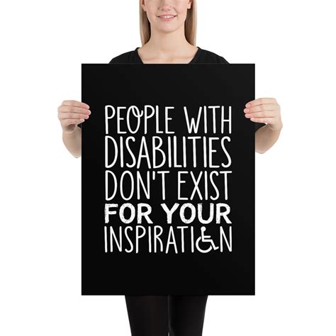 People With Disabilities Dont Exist For Your Inspiration Poster