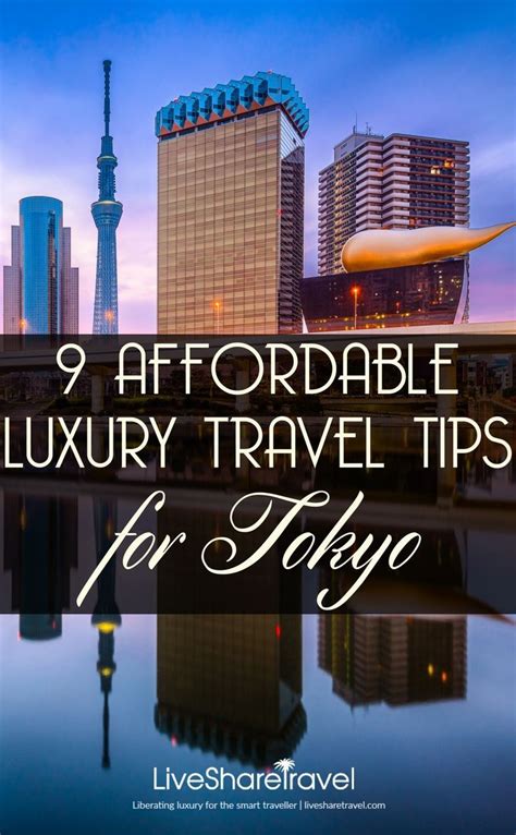9 Tokyo Travel Tips For Affordable Luxury Travellers Livesharetravel