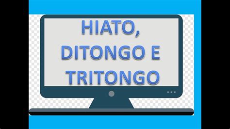 Hiato Ditongo e Tritongo aula de Português YouTube
