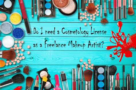do i need a cosmetology license as a freelance makeup artist freelance makeup artist makeup