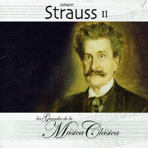 Johann Strauss II Los Grandes de la Música Clásica by Royal