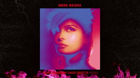 I know i've said it all before (said it all before). Bebe Rexha - Last Hurrah x David Guetta Remix (Official ...