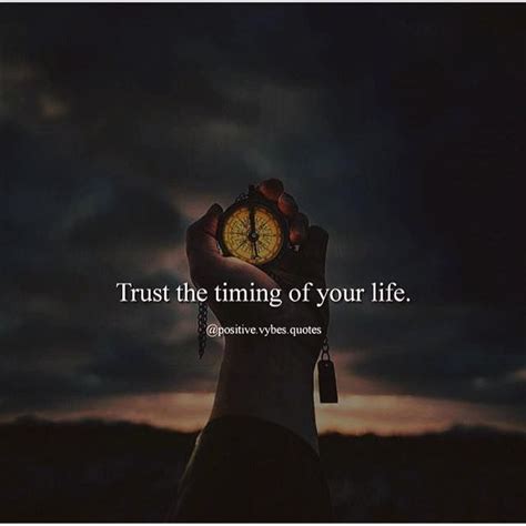 Trust The Timing Of Your Life Best Positive Quotes Positive Quotes
