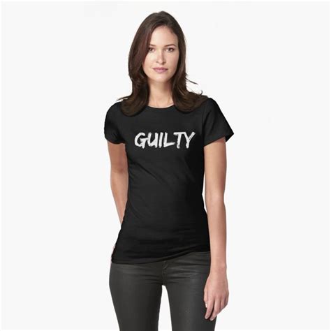 Guilty Shirt Guilty Until Proven Innocent Shirt Guilty Tee Design Women S T Shirt Guilty
