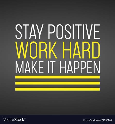 Stay Positive Work Hard Make It Happen Successful Vector Image