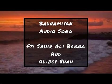 Badnamiyan Alizey Shah New Song Sahir Ali Bagga YouTube
