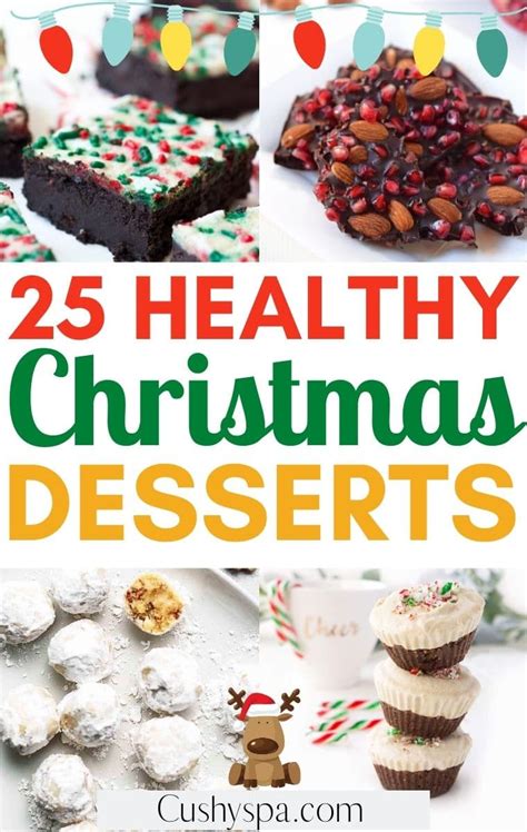 25 Yummy Healthy Christmas Desserts Cushy Spa